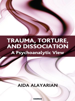 cover image of Trauma, Torture and Dissociation